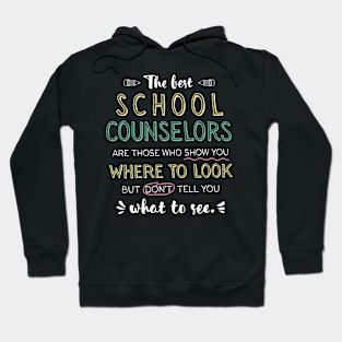 The best School Counselors Appreciation Gifts - Quote Show you where to look Hoodie